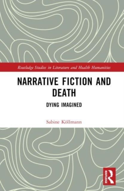 Narrative Fiction and Death : Dying Imagined