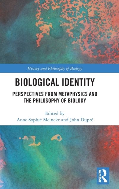 Biological Identity : Perspectives from Metaphysics and the Philosophy of Biology