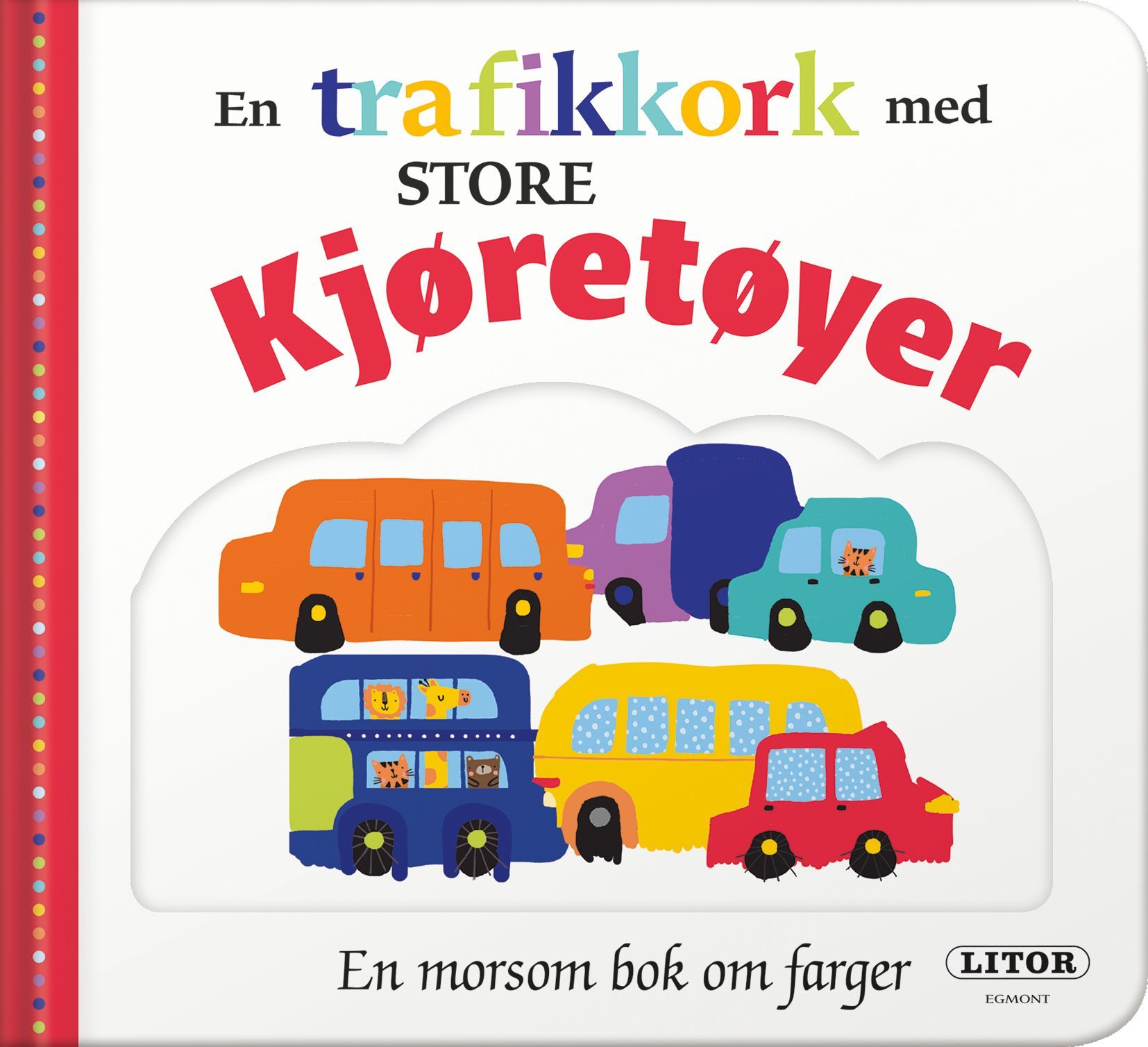 Trafikkork store kjøretøyer : en morsom bok om farger