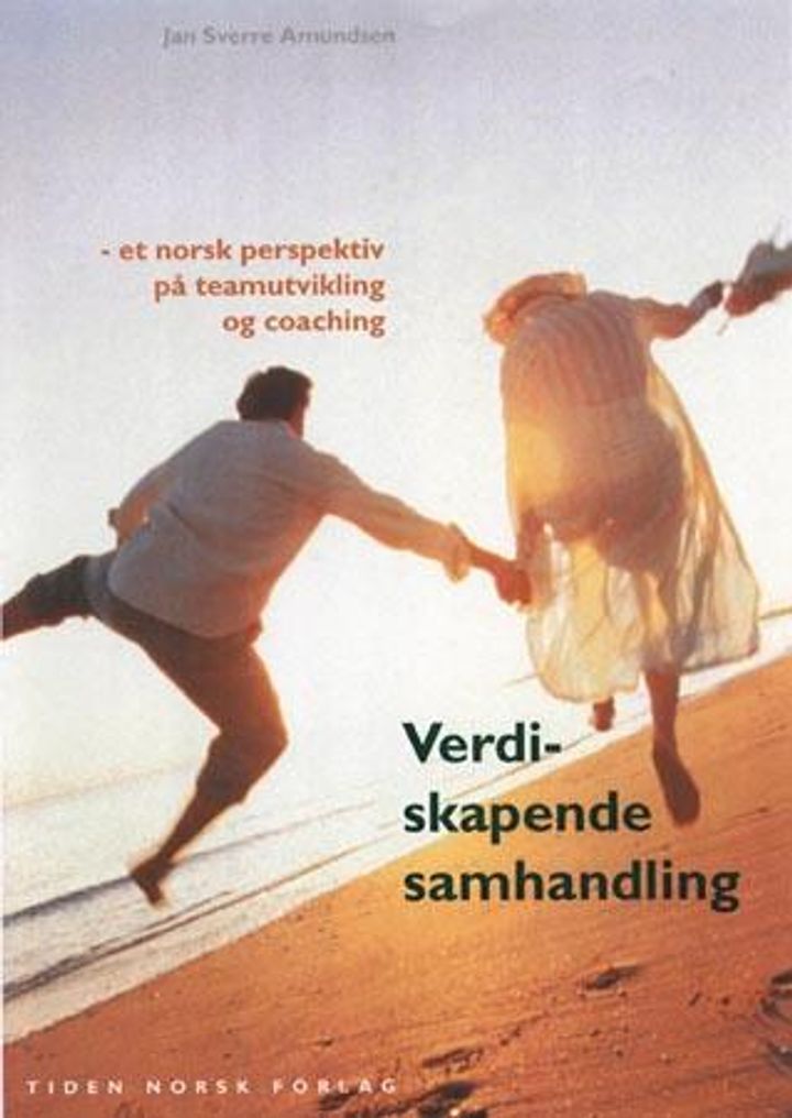 Verdiskapende samhandling : et norsk perspektiv på teamutvikling og coaching