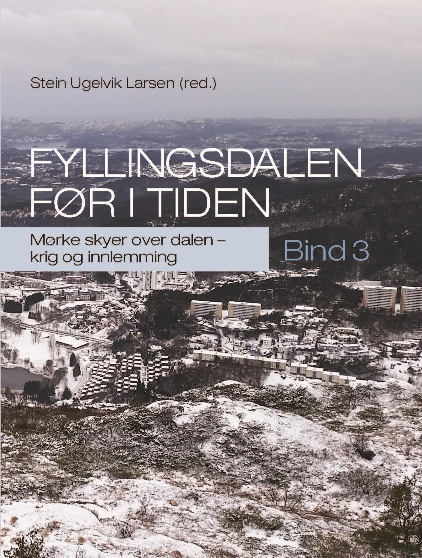 Fyllingsdalen før i tiden. B. 3. Mørke skyer over dalen - krig og innlemming