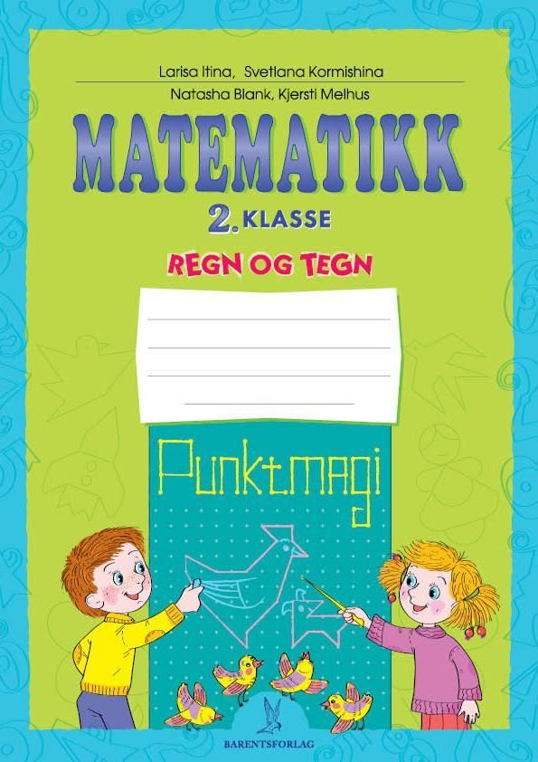Matematikk : 2. klasse : regn og tegn : punktmagi