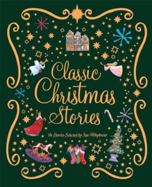 Classic Christmas Stories : A Collection of Fourteen Festive Stories