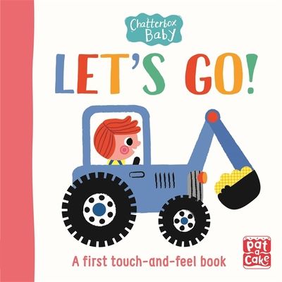 Chatterbox Baby: Let's Go! : A touch-and-feel board book to share