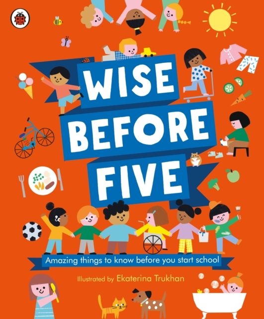 Wise Before Five : Amazing things to know before you start school