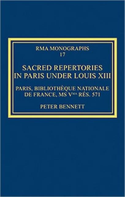Sacred Repertories in Paris under Louis XIII : Paris, Bibliotheque nationale de France, MS Vma res. 571