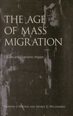 The Age of Mass Migration : Causes and Economic Impact