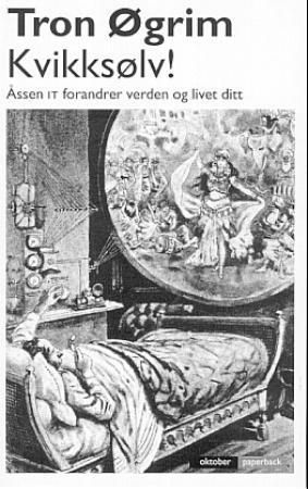 Hilsen til en generasjon av kvikksølv! : åssen IT forandrer verden og livet