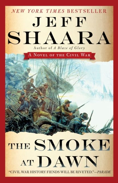 The Smoke at Dawn : A Novel of the Civil War