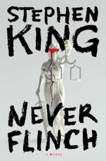 Never Flinch : A Novel