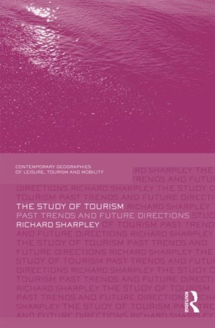 The Study of Tourism : Past Trends and Future Directions