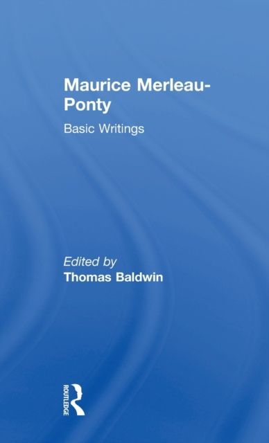 Maurice Merleau-Ponty: Basic Writings
