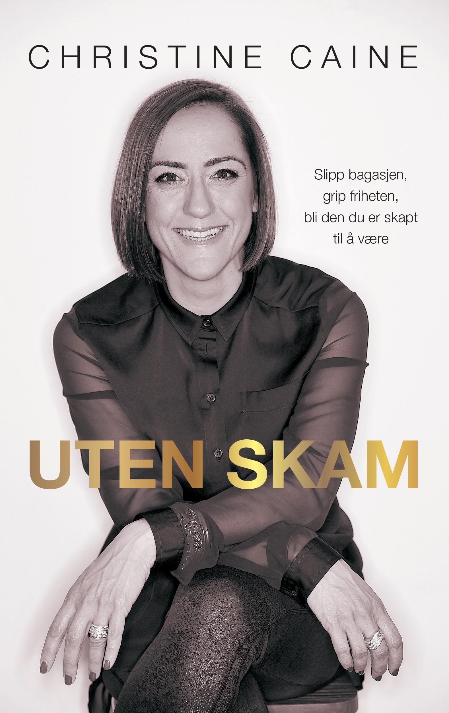 Uten skam : slipp bagasjen, grip friheten, bli den du er skapt til å være