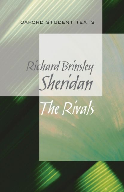 Oxford Student Texts: Sheridan: The Rivals
