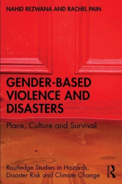 Gender-Based Violence and Layered Disasters : Place, Culture and Survival