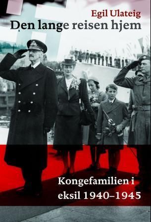 Den lange reisen hjem : kongefamilien under andre verdenskrig