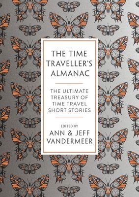 The Time Traveller's Almanac : 100 Stories Brought to You From the Future