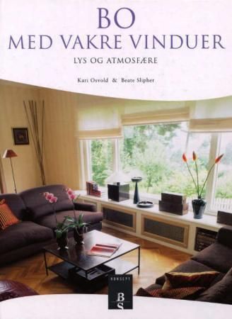 Forsidebilde av Bo med vakre vinduer : lys og atmosfære