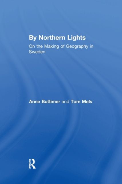 By Northern Lights : On the Making of Geography in Sweden