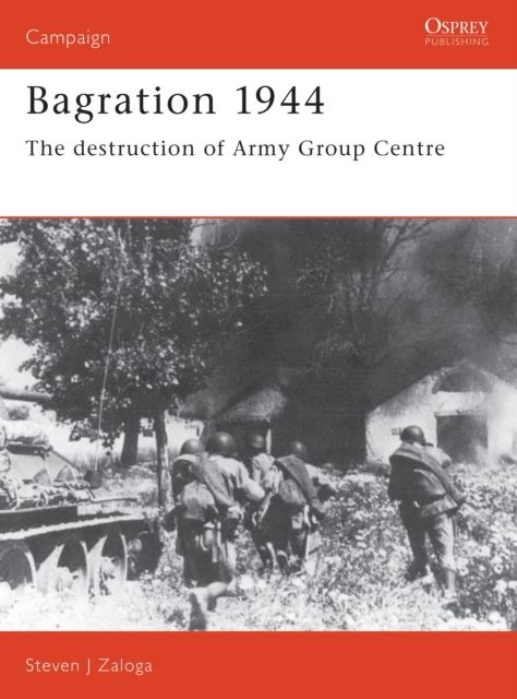 Bagration 1944 : The destruction of Army Group Centre