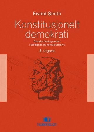 Konstitusjonelt demokrati : statsforfatningsretten i prinsipielt og komparativt lys