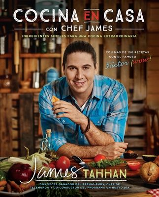 Cocina en casa con chef James : Ingredientes simples para una cocina extraordinaria