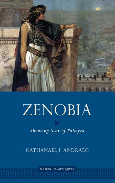 Zenobia : Shooting Star of Palmyra