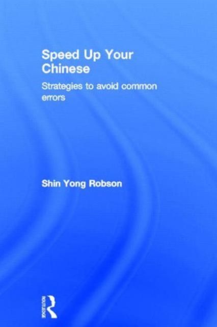 Speed Up Your Chinese : Strategies to Avoid Common Errors