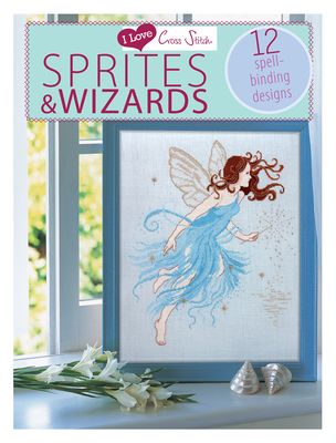 I Love Cross Stitch – Sprites & Wizards : 12 Spell-Binding Designs
