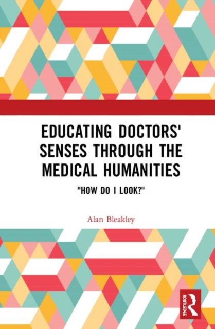 Educating Doctors' Senses Through the Medical Humanities : "How Do I Look?"
