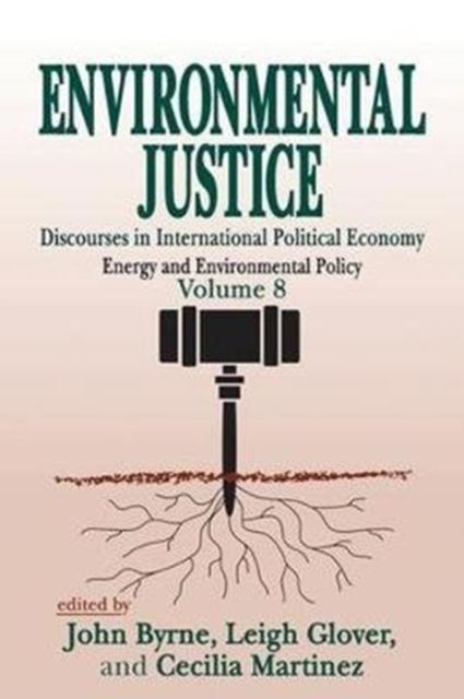 Environmental Justice : International Discourses in Political Economy