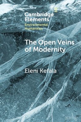 The Open Veins of Modernity : Ecological Crisis and the Legacy of Byzantium and Pre-Columbian America