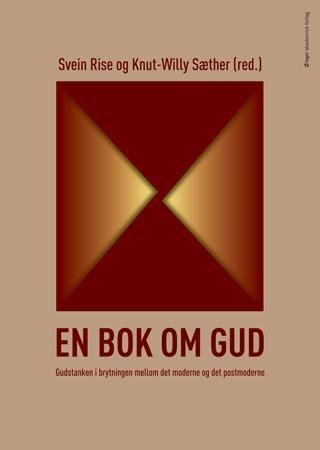 En Bok om Gud : gudstanken i brytningen mellom det moderne og det postmoderne