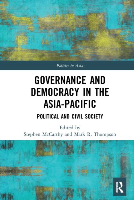 Governance and Democracy in the Asia-Pacific : Political and Civil Society