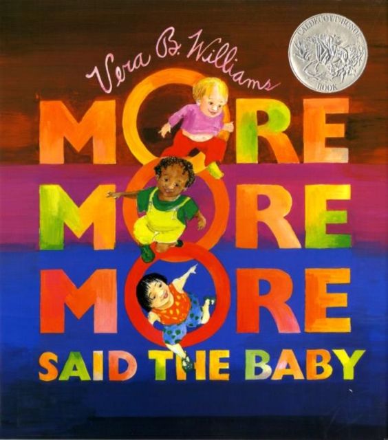 "More More More," Said the Baby : A Caldecott Honor Award Winner