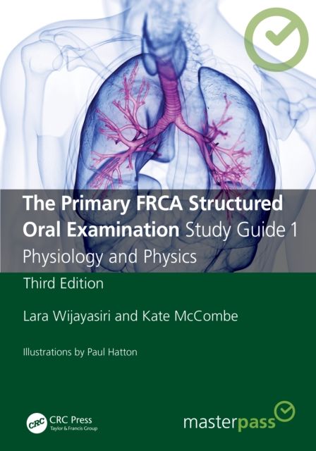 The Primary FRCA Structured Oral Examination Study Guide 1 : Physiology and Physics