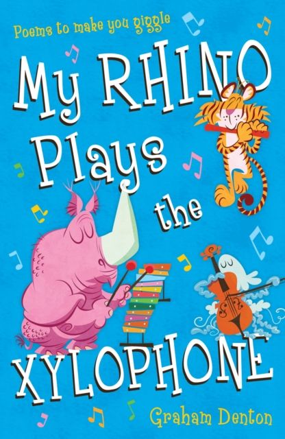Forsidebilde av My Rhino Plays the Xylophone : Poems to Make You Giggle