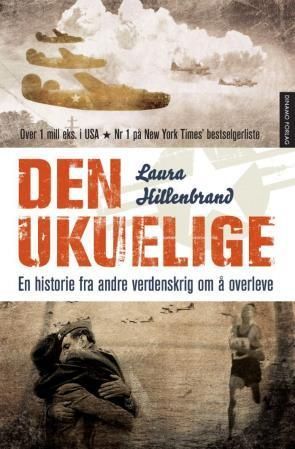 Den ukuelige : en historie fra andre verdenskrig om å overleve