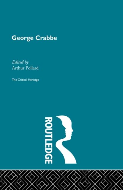 George Crabbe : The Critical Heritage