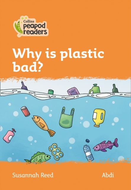 Why is plastic bad? : Level 4