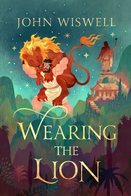Wearing The Lion : The Story of Hercules as You've Never Read It Before, by the Nebula Award-Winning Author