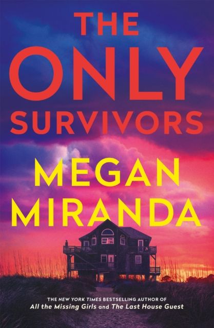 The Only Survivors : the tense, gripping thriller from the author of Reese Book Club pick THE LAST HOUSE GUEST