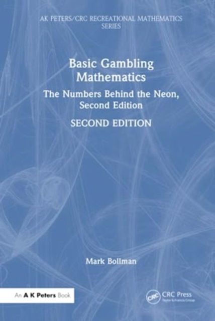 Basic Gambling Mathematics : The Numbers Behind the Neon, Second Edition