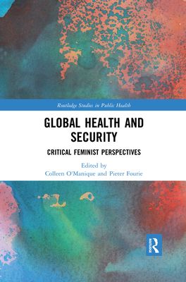 Global Health and Security : Critical Feminist Perspectives