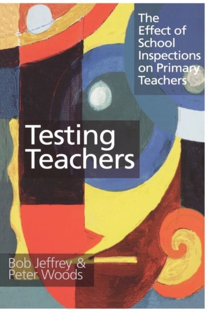 Testing Teachers : The Effects of Inspections on Primary Teachers