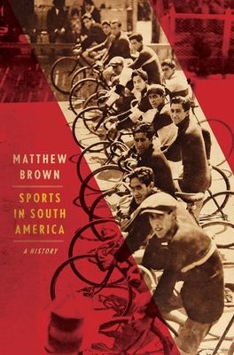 Sports in South America : A History