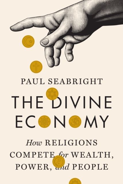 Forsidebilde av The Divine Economy : How Religions Compete for Wealth, Power, and People