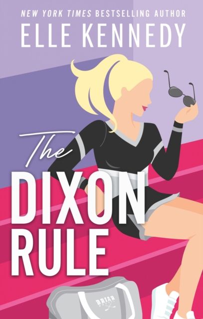 Forsidebilde av The Dixon Rule : The addictive, must-read hockey romance from TikTok sensation, Elle Kennedy!