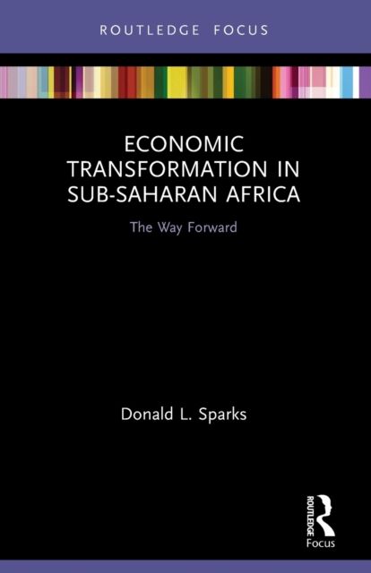 Economic Transformation in Sub-Saharan Africa : The Way Forward