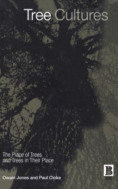 Tree Cultures : The Place of Trees and Trees in Their Place